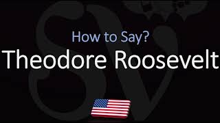 How to Pronounce Theodore Roosevelt  26th US President Pronunciation [upl. by Kopaz547]