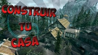 CONSTRUIR tu propia CASA  Skyrim [upl. by Suivatnad]