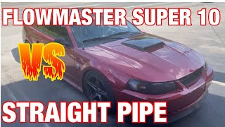 Ford Mustang 46L FLOWMASTER SUPER 10 Vs STRAIGHT PIPES [upl. by Znerol]