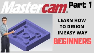 Creating 3D Part Mastercam 2019 PART 1 for Milling Beginners [upl. by Mannos618]