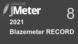 8  JMeter  Blazemeter Recorder [upl. by Akitan687]