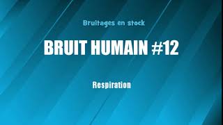 BRUIT HUMAIN 12 Respiration bruitage gratuit [upl. by Mackintosh]