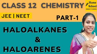 Haloalkanes and Haloarenes Class 12  Chemistry  Chapter 10  CBSE NEET JEE  Part 1 [upl. by Aicilas]