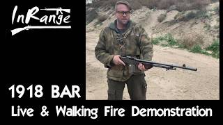 1918 BAR  Live amp Walking Fire Demonstration [upl. by Haisi]