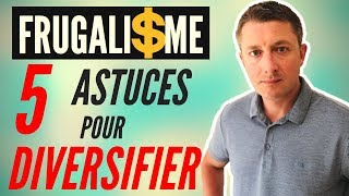 5 Astuces pour DIVERSIFIER Votre Argent  Frugalisme investissement [upl. by Adalard]