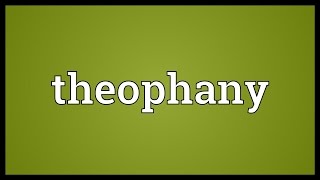 Theophany Meaning [upl. by Marley]