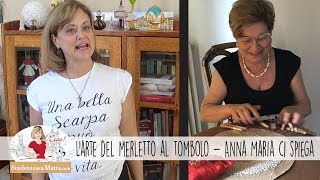 L’arte del merletto al tombolo  Anna Maria ci spiega tutto [upl. by Anelram]