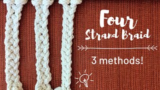 How To Four Strand Braid 3 Different Methods [upl. by Hoehne]