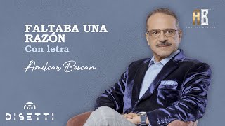 Amilcar Boscan  Faltaba Una Razón  Salsa Romántica Con Letra [upl. by Leandra267]