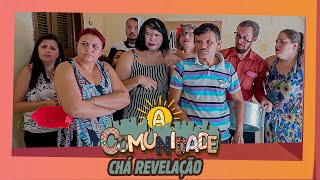 A COMUNIDADE  CHÁ REVELAÇÃO [upl. by Anaehr]