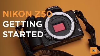 Nikon Z50 Getting Started 10 Tips to MAXIMIZE Your New Mirrorless [upl. by Adaynek]