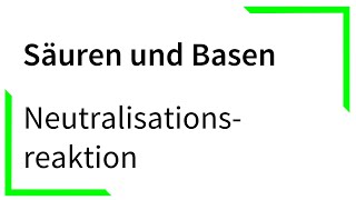 Neutralisationsreaktion  Säuren und Basen [upl. by Georgiana]