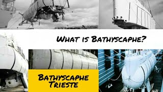 Bathyscaphe Trieste  History  Bathyscaphe  US Navy  Challenger Deep History  English [upl. by Enelrahc]