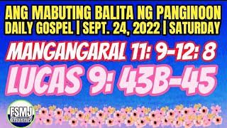 ANG MABUTING BALITA NG PANGINOON  SEPT24 2022  DAILY GOSPEL READING  ANG SALITA NG DIYOS  FSMJ [upl. by Aneej495]