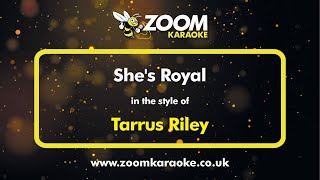 Tarrus Riley  Shes Royal  Karaoke Version from Zoom Karaoke [upl. by Sievert]