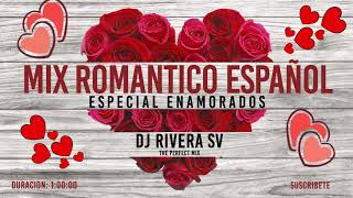 Mix Romantico Español Vol 2 Dj Rivera SV Especial Enamorados [upl. by Aicul]