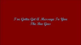 Ive Gotta Get A Message To You  The Bee Gees Lyrics [upl. by Hgielram]