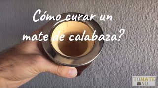 Como Curar un Mate [upl. by Eyahsal977]