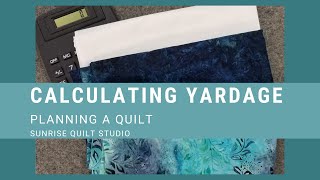 Calculating Yardage for a Quilt Project [upl. by Keating438]