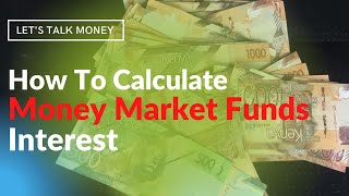 How to calculate money market fund interest [upl. by Nirek]