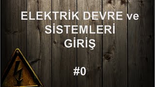 Elektrik Devreleri ve Sistemleri  Giriş  0 [upl. by Llorrad]