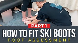 How to Fit Ski Boots  Part 1  Foot Assessment [upl. by Osbert535]