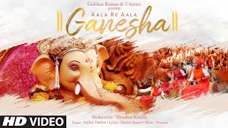 Aala Re Aala Ganesha  Sachet Tandon  Poonam  Bhushan Kumar  Ganesh Chaturthi Special Song [upl. by Barboza]