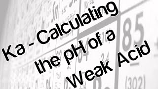 Ka  calculating the pH of a weak acid [upl. by Ahsertal891]