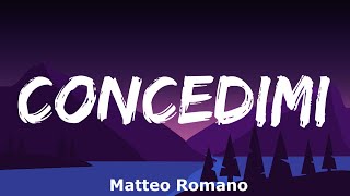 Matteo Romano  Concedimi Testo e Audio [upl. by Ayanaj]