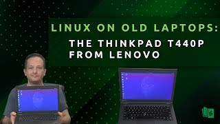 Linux on Old Laptops The Lenovo Thinkpad T440p [upl. by Mogerly906]