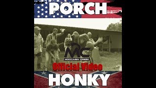 Moccasin Creek  Porch Honky Official Music Video [upl. by Devonne]