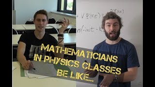 Mathematicians vs Physics Classes be like [upl. by Rovner945]