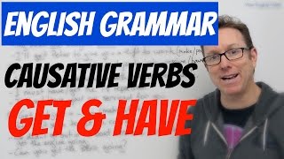 English grammar  Causative verbs GET and HAVE  gramática inglesa [upl. by Nerual]