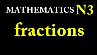 Fractions part 1 Maths N3 [upl. by Major]