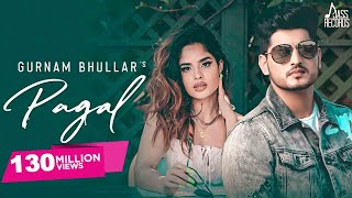 Pagal  Official Music Video  Gurnam Bhullar  G Guri  Baljit Singh Deo  Songs 2019 [upl. by Anol]