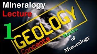 Mineralogy  1  Basics  Geology Concepts [upl. by Zerline]