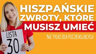 30 PODSTAWOWYCH HISZPAŃSKICH ZWROTÓW 🇪🇸  musisz je znać [upl. by Aniroz]