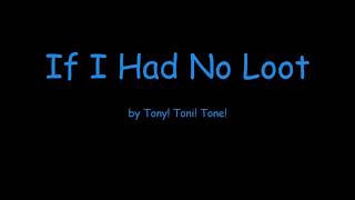 If I Had No Loot by Tony Toni Tone Lyrics [upl. by Alcot94]