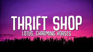 Lotus Charming Horses  Thrift Shop Lyrics [upl. by Narruc462]