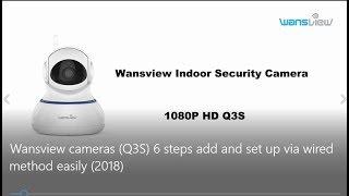 Wansview NonCloud camerasQ3S 6 Steps Add and Set up via Wired Method Easily（2018） [upl. by Joceline445]