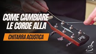 Come cambiare le corde alla chitarra acustica  Tutorial [upl. by Lopez]