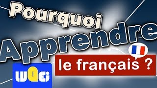 Pourquoi apprendre le français [upl. by Ariaic]