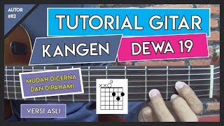 Tutorial Gitar KANGEN  DEWA 19 PETIKAN DAN GENJRENGAN [upl. by Naeloj817]