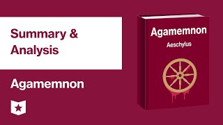 Agamemnon by Aeschylus  Summary amp Analysis [upl. by Eadnus]