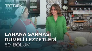 Lahana Sarması  Rumeli Lezzetleri 50 Bölüm [upl. by Drucie815]