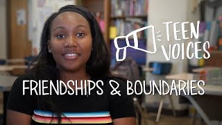 Teen Voices Friendships and Boundaries [upl. by Cone386]