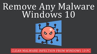 How to Remove Any Malware from Windows 10 [upl. by Sankaran876]