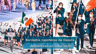 Tokio 2020 Deslumbran uniformes de México con bordados zapotecos de Oaxaca en Juegos Olímpicos [upl. by Nymsaj]