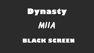 MIIA  Dynasty 10 Hour BLACK SCREEN Version [upl. by Ingaborg]