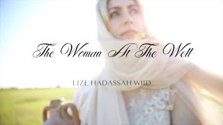 Lize Hadassah Wiid  The Woman At The Well  OFFICIAL MUSIC VIDEO [upl. by Yuma]